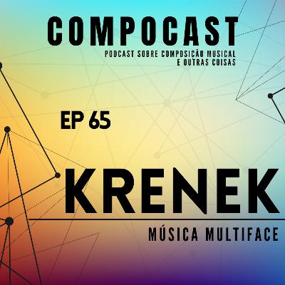 EP 65 - KRENEK: música multiface
