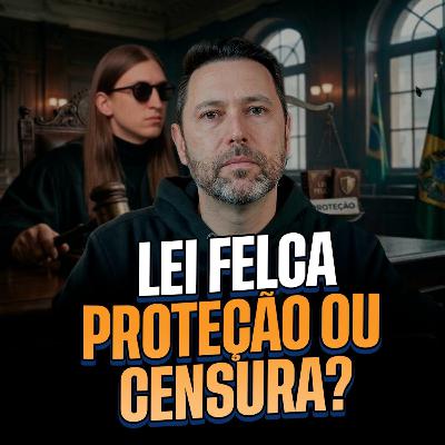🚨 LEI FELCA: PROTEÇÃO OU CONTROLE? 🚨 LEI FELCA: PROTEÇÃO OU CONTROLE?