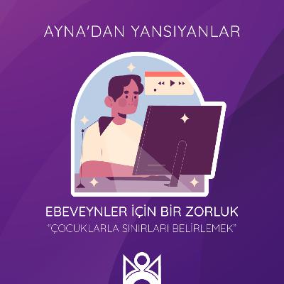Ebeveynler İçin Bir Zorluk “Çocuklarla Sınırları Belirlemek”
