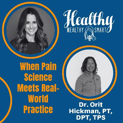 Dr. Orit Hickman: When Pain Science Meets Real-World Practice