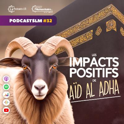 PODCASTS LM #32-QUELLES SONT LES IMPACTS POSITIFS DE AID AL ADHA ?