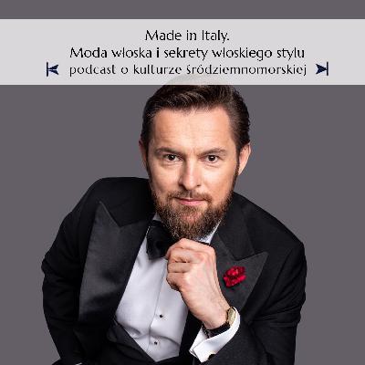 Made in Italy: Moda włoska i sekrety włoskiego stylu. Wojciech Wocław. S05E06: Włochy Made in Italy: Moda włoska i sekrety włoskiego stylu. Wojciech Wocław. S05E06: Włochy