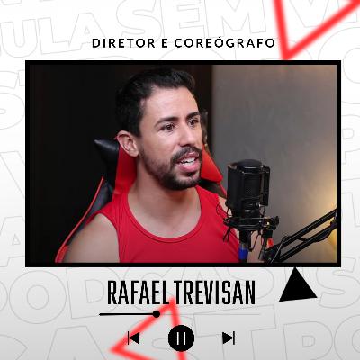 RAFAEL TREVISAN / DIRETOR E COREÓGRAFO