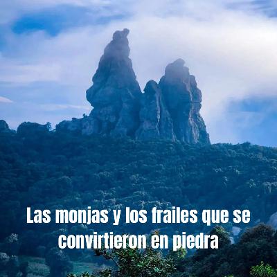 Las monjas y frailes que se convirtieron en piedra.