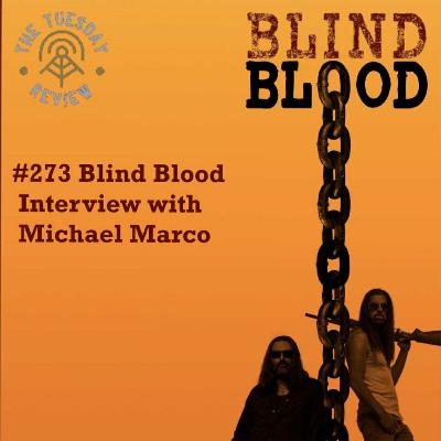 #273 Blind Blood Interview with Michael Marco