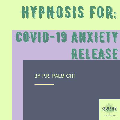 Hypnosis for Covid-19 Anxiety Release
