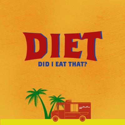 Episode 6 - D.I.E.T: Did I Eat That? Episode 6 - D.I.E.T: Did I Eat That?