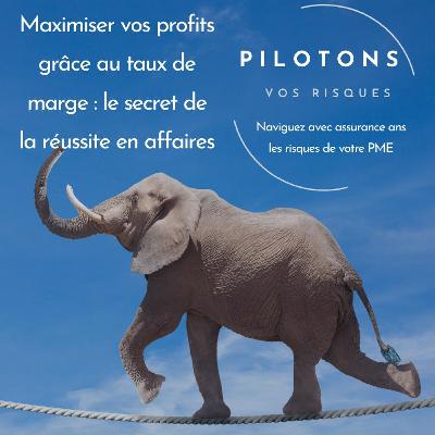 Maximiser vos profits grâce au taux de marge Maximiser vos profits grâce au taux de marge