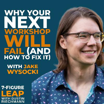Why Your Next Workshop Will Fail (And How to Fix It) with Jake Wysocki