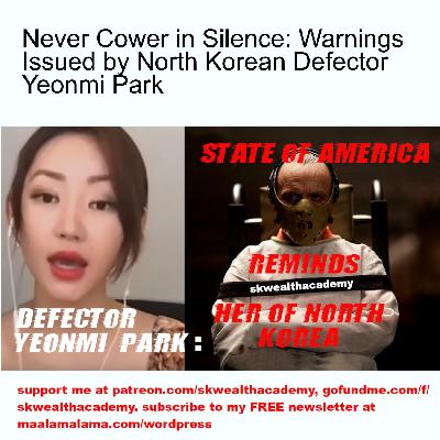 #222:Why I Will Never Cower in Silence & Warnings Issued by North Korean Defector Yeonmi Park #222:Why I Will Never Cower in Silence & Warnings Issued by North Korean Defector Yeonmi Park