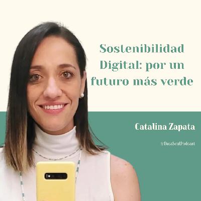 Sostenibilidad Digital: por un futuro más verde - Catalina Zapata