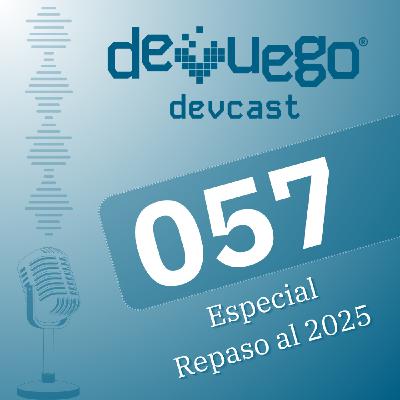 DeVCast 057 - Repaso a lo más destacado de 2025