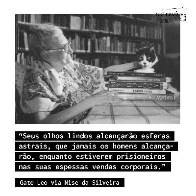 Carta do Gato Leo via Nise da Silveira (voz: Mariana Cobuci)