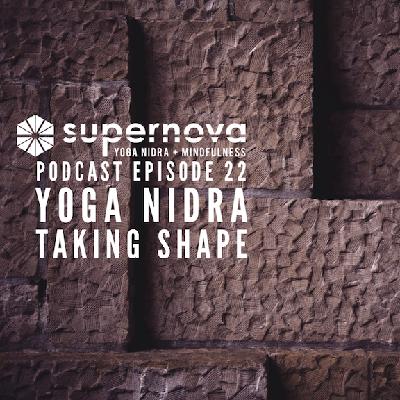 Supernova Yoga Nidra Podcast - Episode 22: Taking Shape