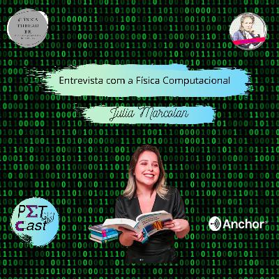 PETCast #4 - Entrevista com Julia Marcolan PETCast #4 - Entrevista com Julia Marcolan