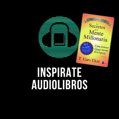 Los secretos de la mente millonaria - T. Harv Eker - Parte 3