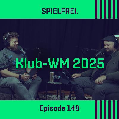 Episode 148 - Klub-WM 2025