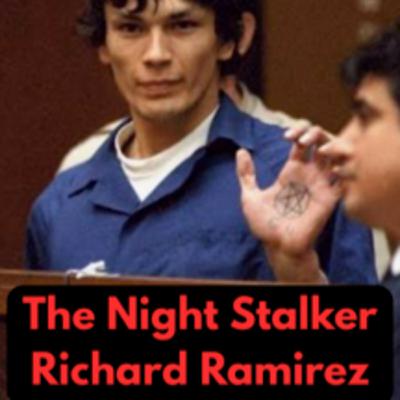 The Night Stalker Serial Killer Richard Ramirez Part 1 The Night Stalker Serial Killer Richard Ramirez Part 1