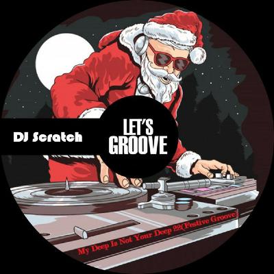 My Deep Is Not Your Deep 22(Festive Groove)
