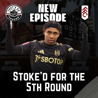Stoke'd for the 5th Round