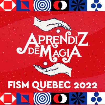Episodio 26: FISM QUEBEC 2022 DÍA 6