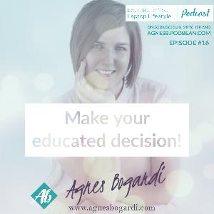 Make an educated decision - episode 16 Make an educated decision - episode 16