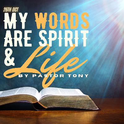 My Words are Spirit and Life - Pastor Tony | 26.10.25