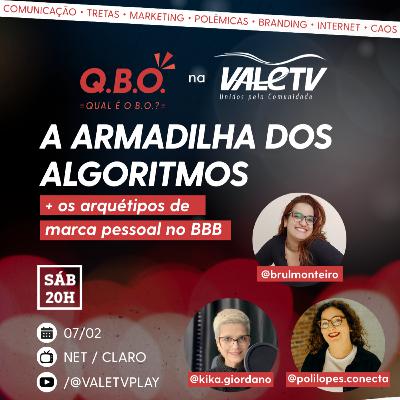 QBO 26 | A armadilha dos algoritmos + os arquétipos de marca pessoal no BBB QBO 26 | A armadilha dos algoritmos + os arquétipos de marca pessoal no BBB