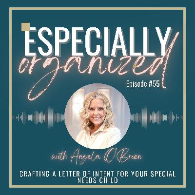 55 | Crafting a Letter of Intent For Your Special Needs Child
