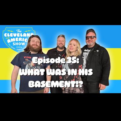 Episode 35: What’s In Jimmy Killius’ Basement?