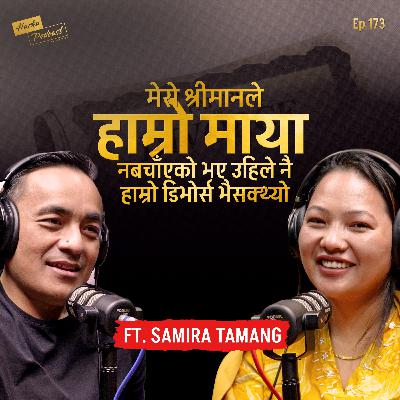 Married at 14, Lost a Child, Found Strength — Samira Tamang’s Story | Harka Podcast