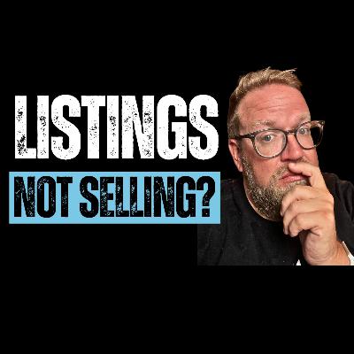 Why your listings aren’t selling (and exactly how to fix it) (Episode 468) Why your listings aren’t selling (and exactly how to fix it) (Episode 468)