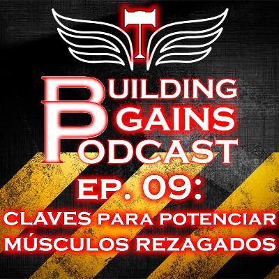 EP. 09: Claves para Potenciar Músculos Rezagados