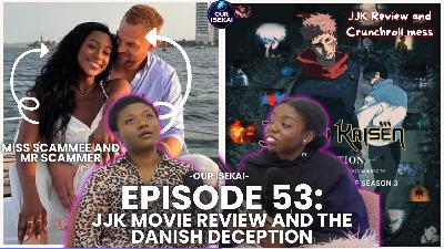 JJK Movie Review and The Danish Deception: Episode 53 Breakdown JJK Movie Review and The Danish Deception: Episode 53 Breakdown