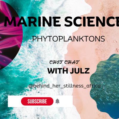 SN 1 | Episode 9 | MARINE SCIENCE BITS | Phytoplankton : The Ocean Superheroes| BHS Africa Podcast SN 1 | Episode 9 | MARINE SCIENCE BITS | Phytoplankton : The Ocean Superheroes| BHS Africa Podcast