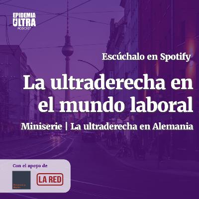 La ultraderecha en el mundo laboral