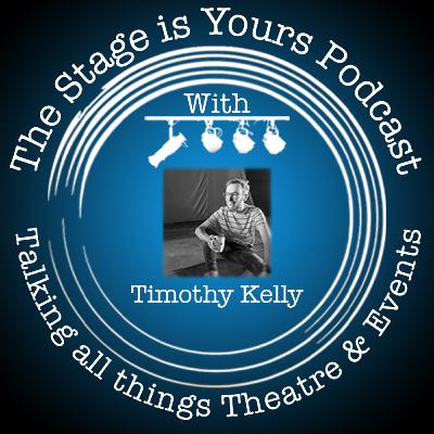 The Stage is Yours: Timothy Kelly
