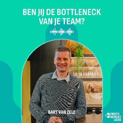S6 E8 - Ben jij de bottleneck van je team? S6 E8 - Ben jij de bottleneck van je team?