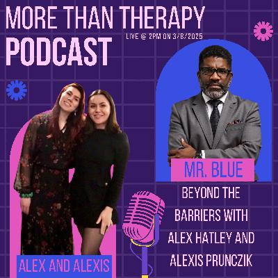 Beyond The Barriers with Alex Hatley and Alexis Prunczik