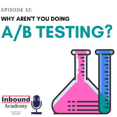 Why Aren't You Doing A/B Testing?
