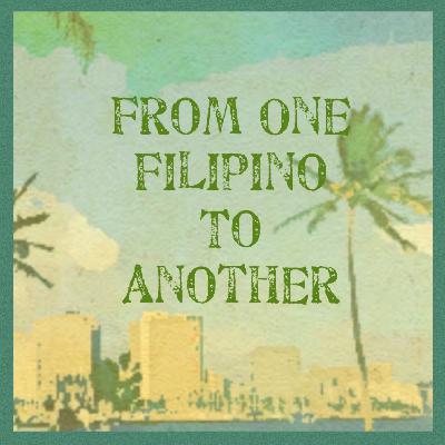 From One Filipino To Another