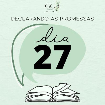 DIA 27 | Declarando as Promessas