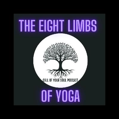 8 Limbs of Yoga 8 Limbs of Yoga