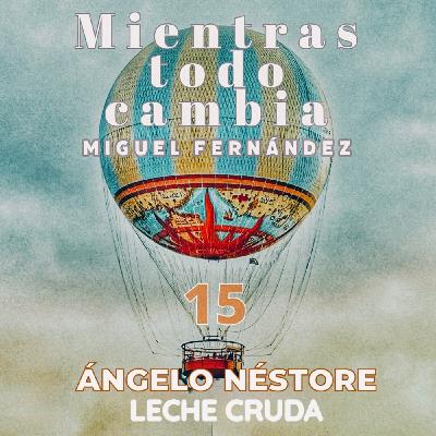 Ángelo Néstore, Leche cruda Ángelo Néstore, Leche cruda