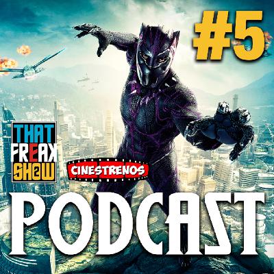 PODCAST #5 Black Panther ¿EL MEJOR VILLANO DE MARVEL? feat. ThatFreakShow | Cinestrenos