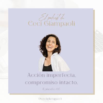#65 Acción imperfecta, compromiso intacto