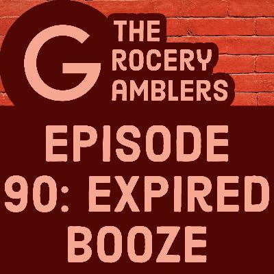 Episode 90: Expired Booze Episode 90: Expired Booze