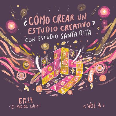 Ep.29 ¿Cómo crear un estudio creativo? con Estudio Santa Rita