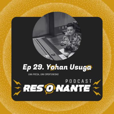 Ep29. Yohan Usuga: una presa una oportunidad Ep29. Yohan Usuga: una presa una oportunidad