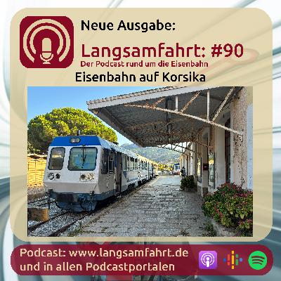 Langsamfahrt: #90 - Eisenbahn auf Korsika